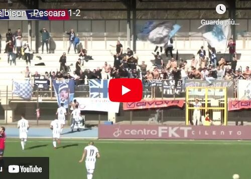 Gelbison-Pescara 1-2, video gol e highlights